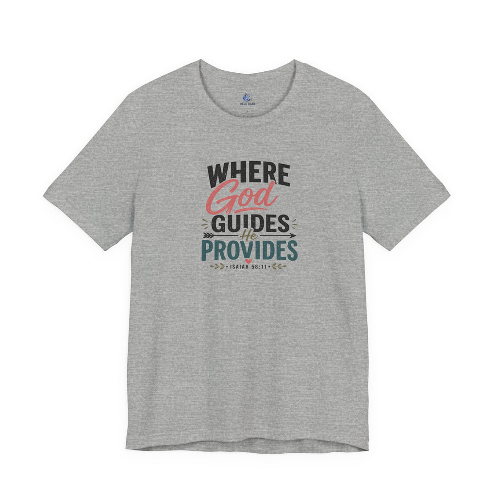 Faith T-Shirt — "Where God Guides, He Provides" Christian Inspirational Tee