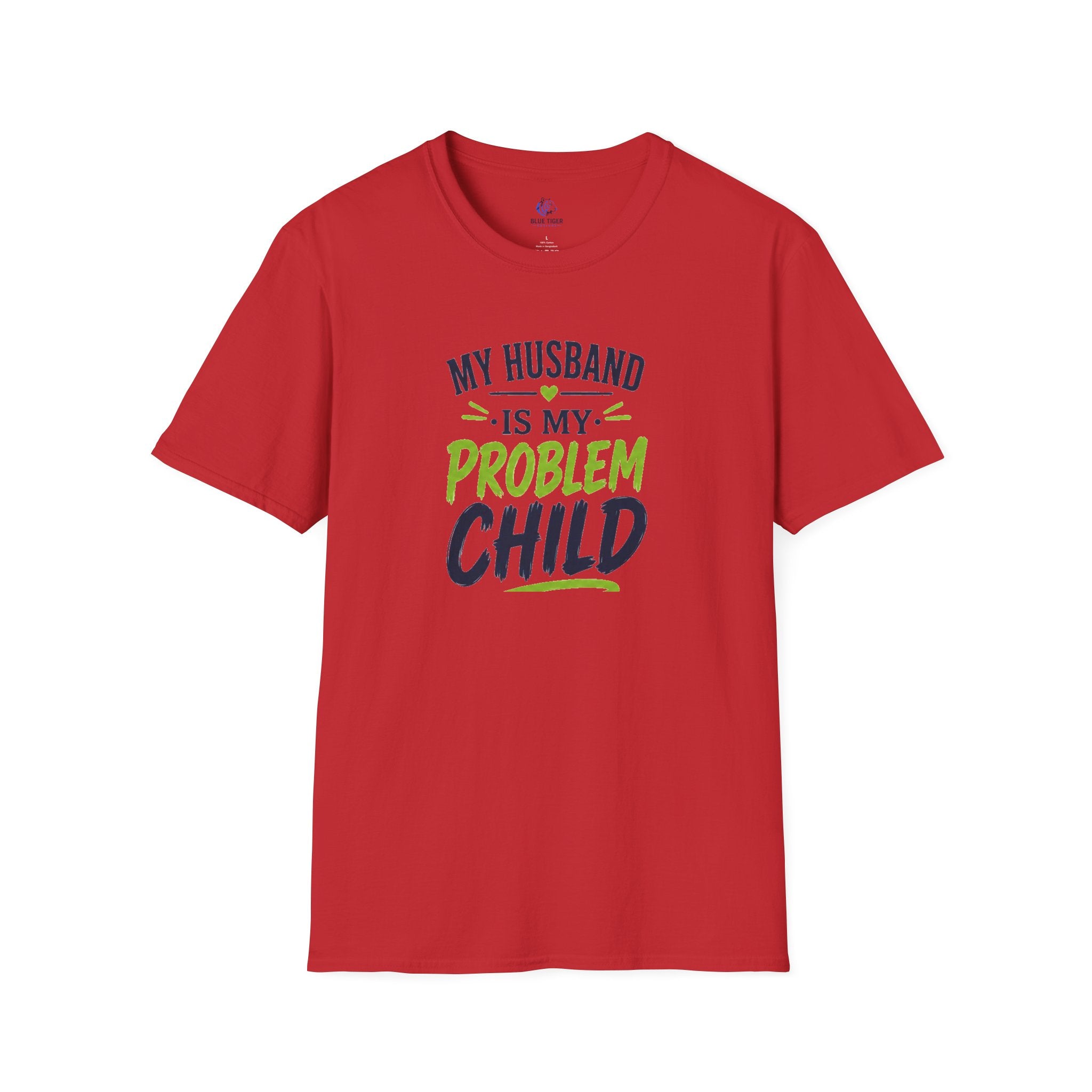 My Husband Is My Problem Child T-Shirt — Funny Marriage Humor Tee
