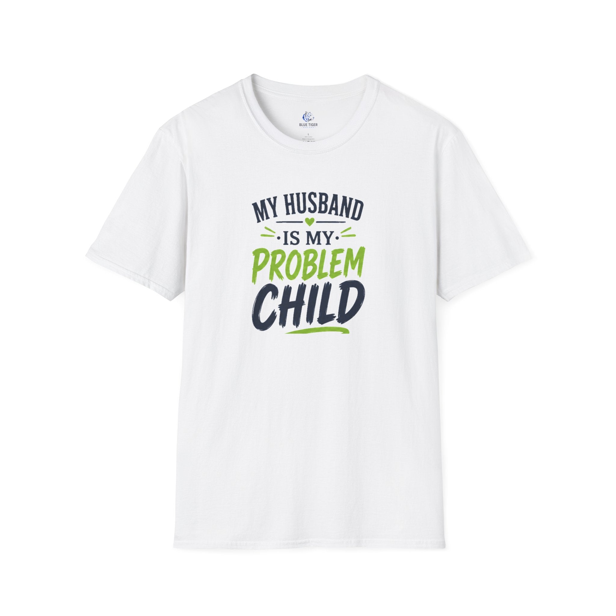 My Husband Is My Problem Child T-Shirt — Funny Marriage Humor Tee