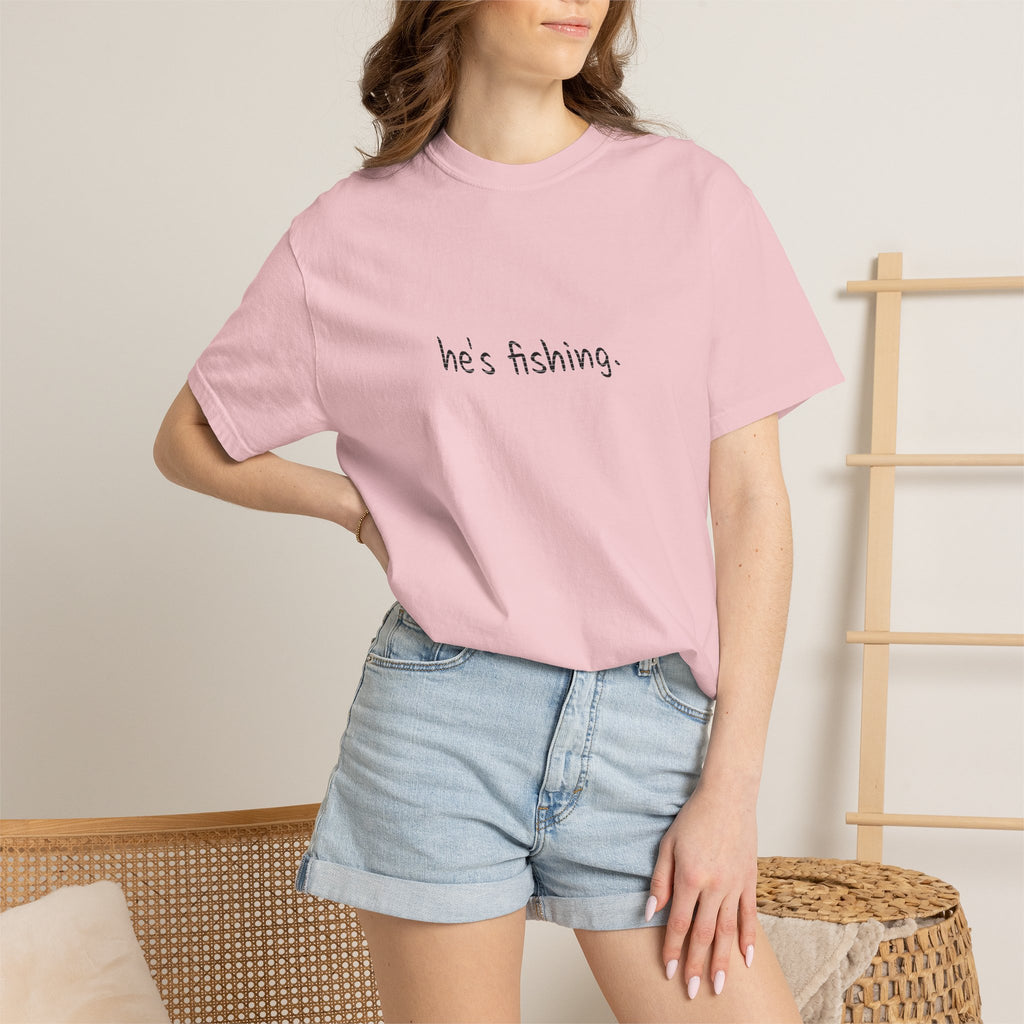 He's Fishing T-Shirt — Casual Minimalist Fishing Tee