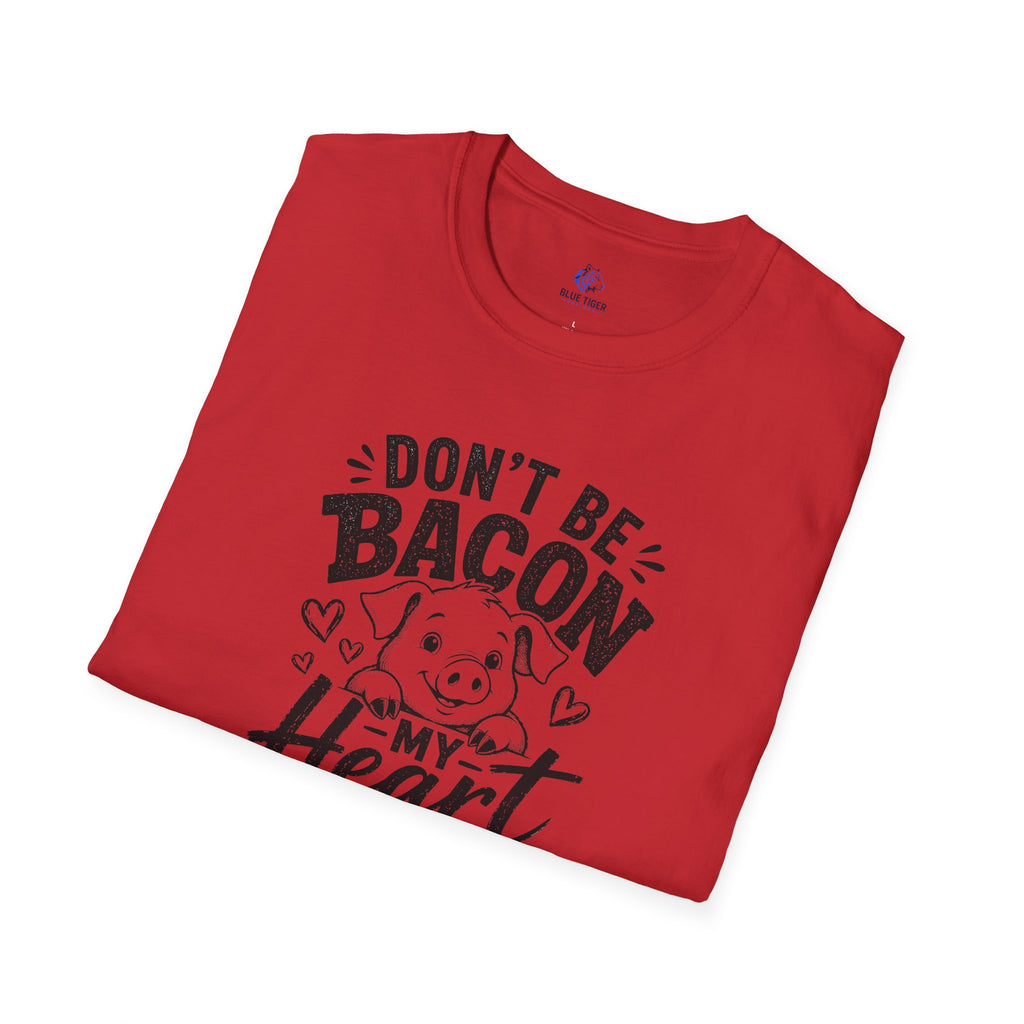 Don't Be Bacon My Heart T-Shirt — Cute Pig Graphic Tee for Animal Lovers