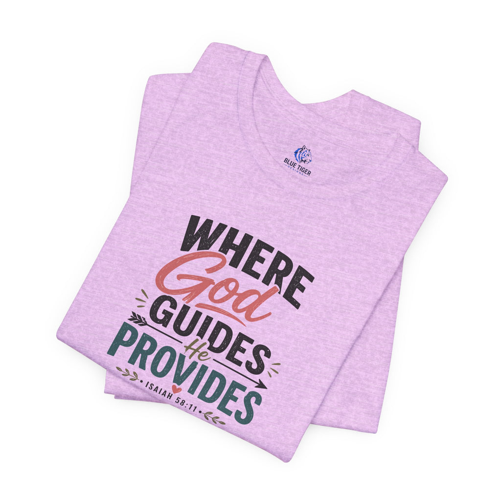 Faith T-Shirt — "Where God Guides, He Provides" Christian Inspirational Tee