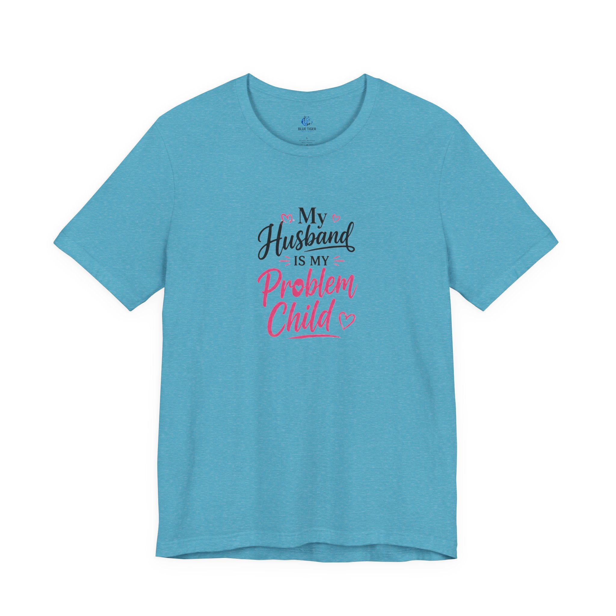 My Husband Is My Problem Child Tee – Funny Mom Wife Graphic T-Shirt