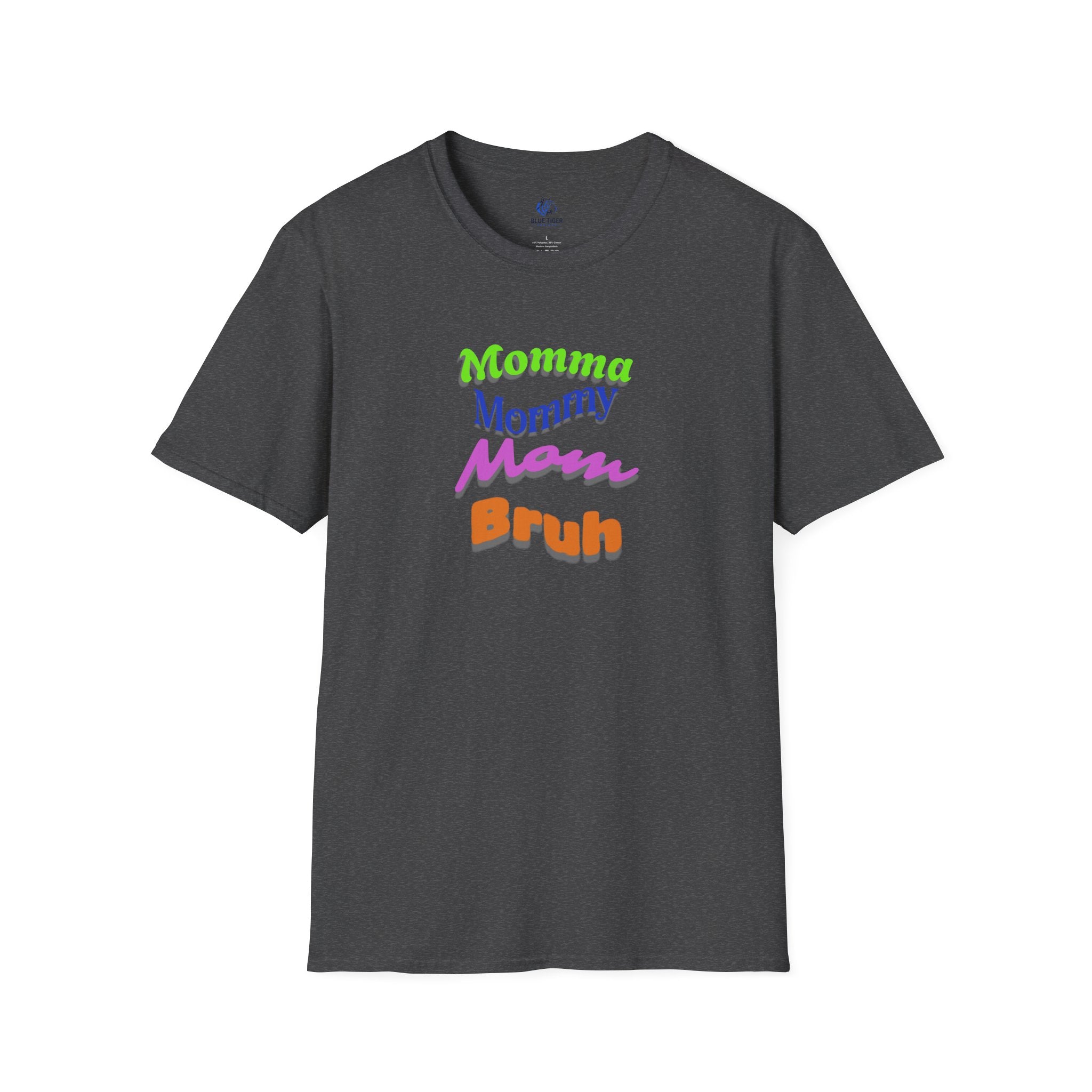 Momma Mommy Mom Bruh Graphic T-Shirt — Funny Multicolored Mom Text Tee