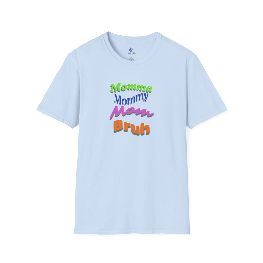 Momma Mommy Mom Bruh Graphic T-Shirt — Funny Multicolored Mom Text Tee