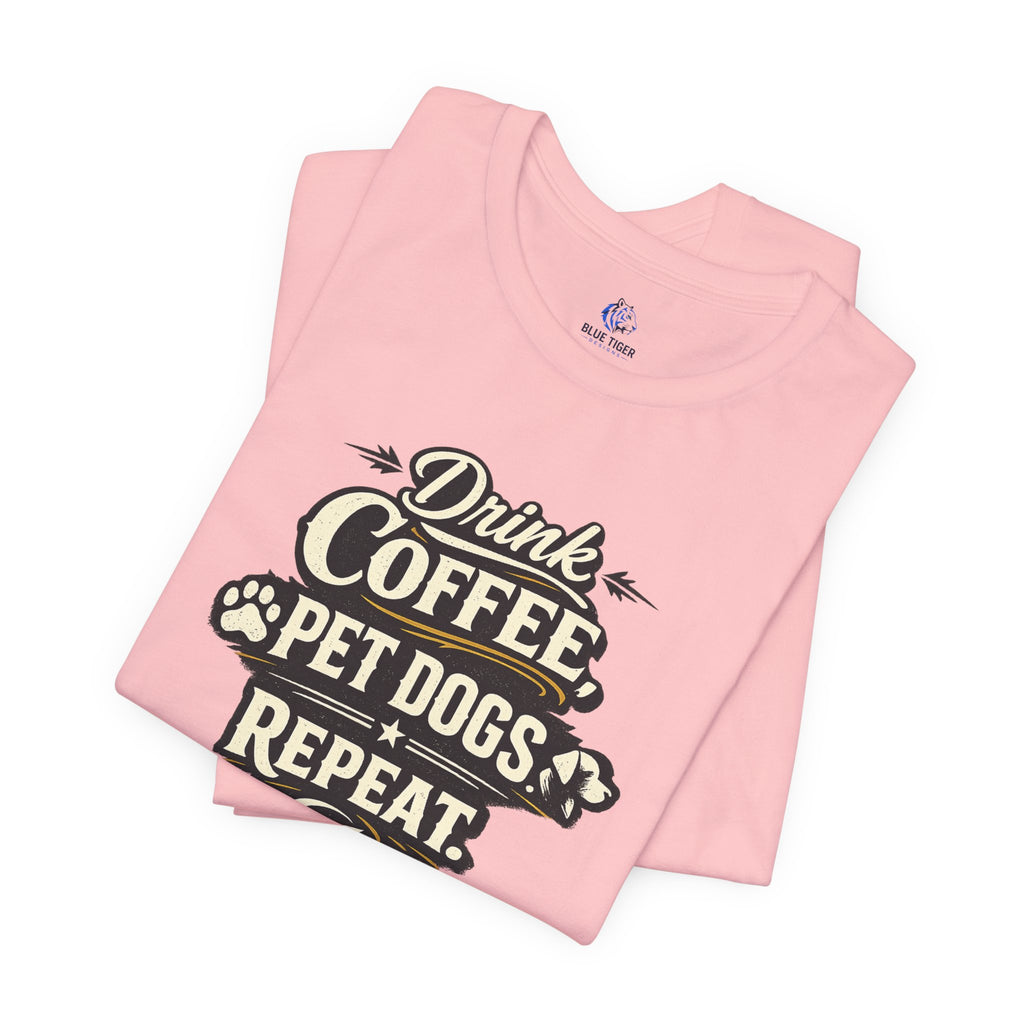 Coffee & Dogs T-Shirt — "Drink Coffee Pet Dogs Repeat" Graphic Tee