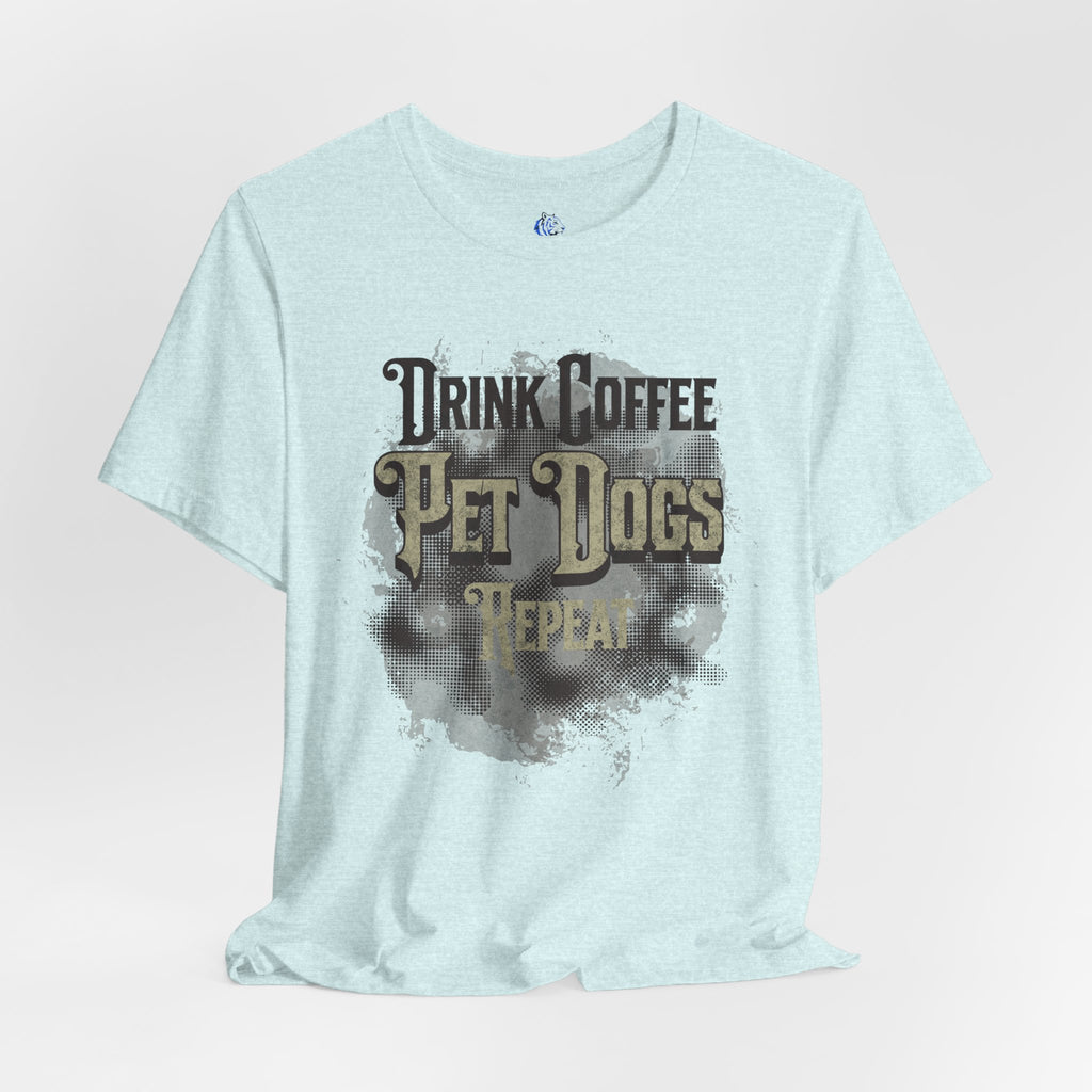 Coffee & Dogs Tee — "Drink Coffee, Pet Dogs, Repeat" Graphic T-Shirt