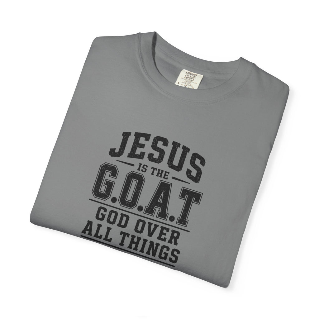Christian T-Shirt — "Jesus is the G.O.A.T. (God Over All Things)" Graphic Tee