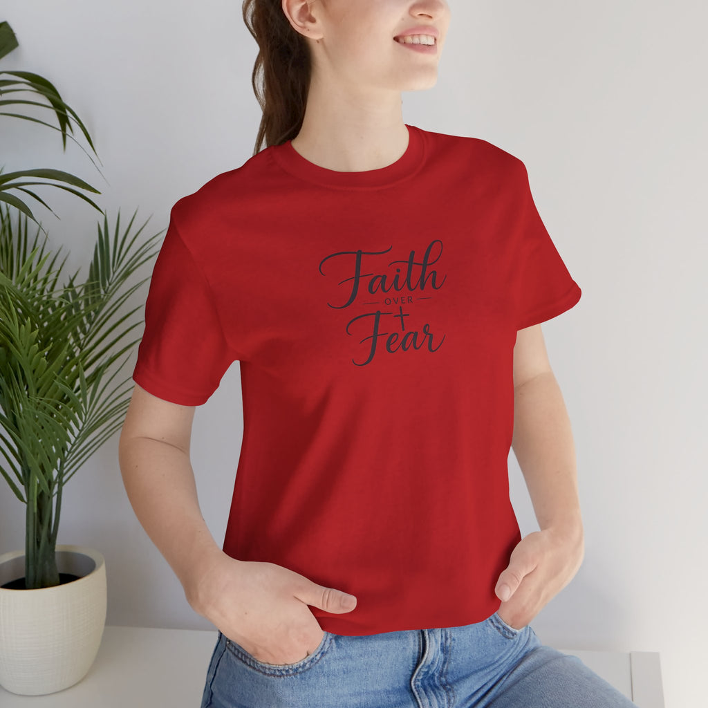 Faith Over Fear T-Shirt — Inspirational Christian Tee