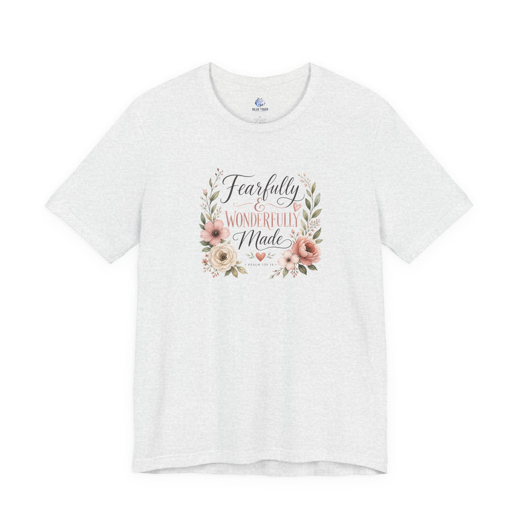 Faith-Based Floral Tee — "Fearfully & Wonderfully Made" Inspirational T-Shirt
