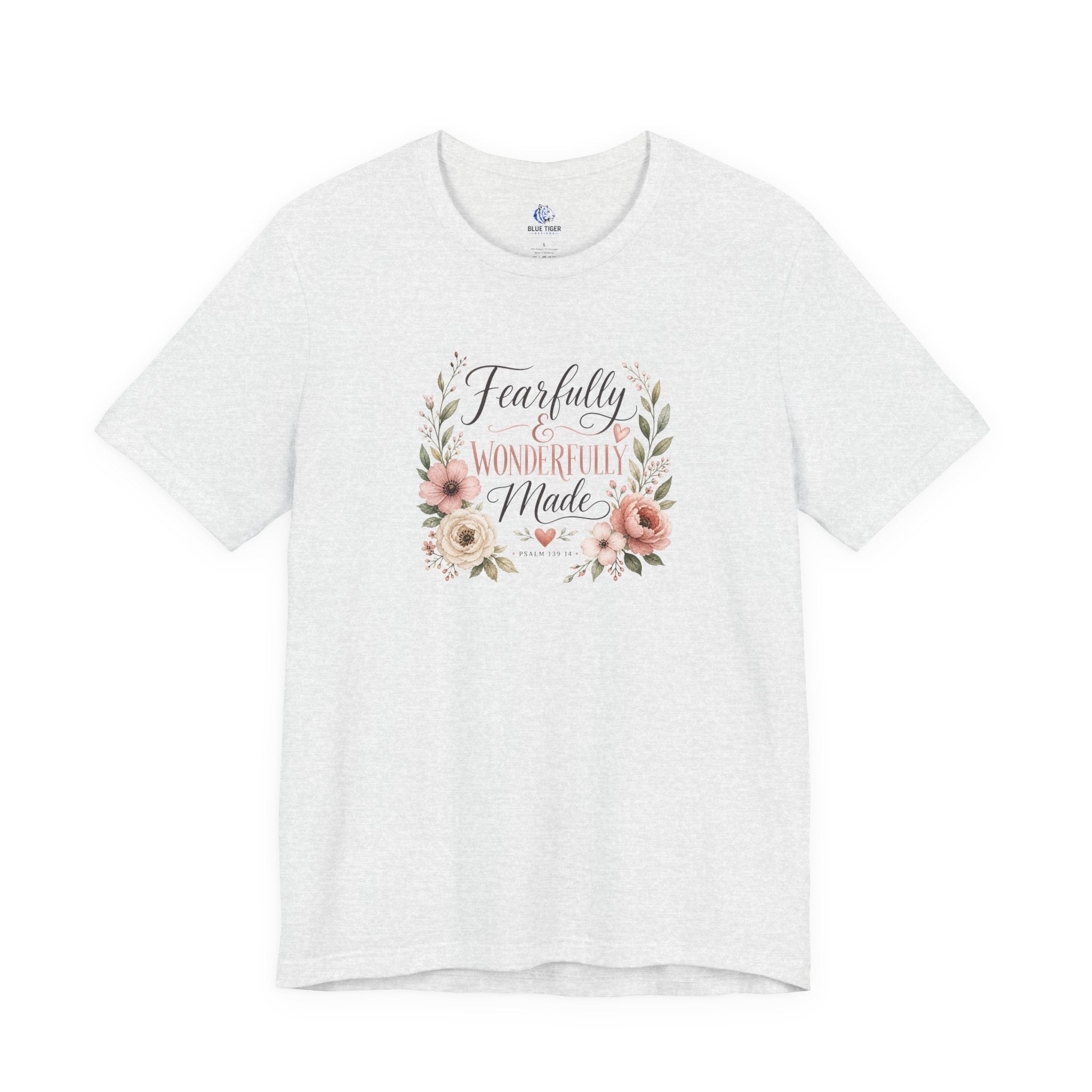 Faith-Based Floral Tee — "Fearfully & Wonderfully Made" Inspirational T-Shirt