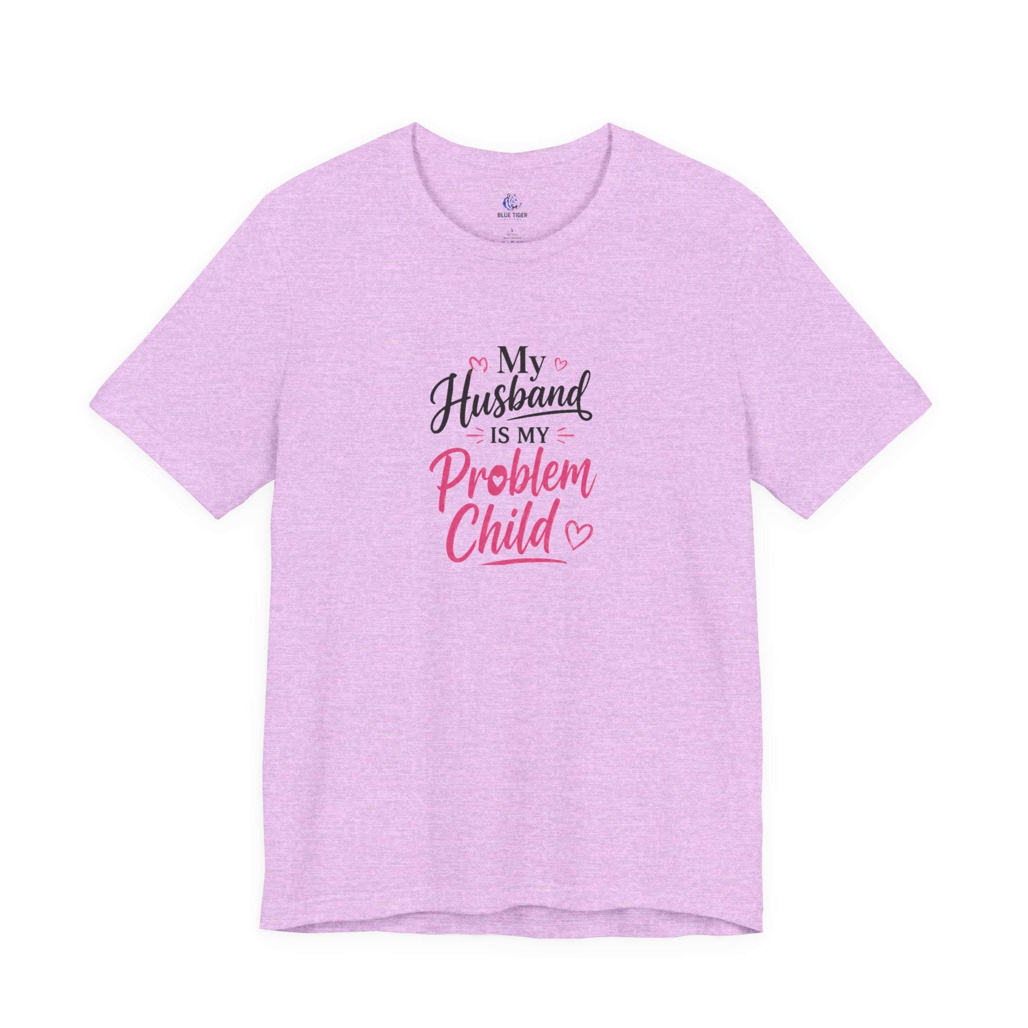 My Husband Is My Problem Child Tee – Funny Mom Wife Graphic T-Shirt