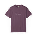 He's Hunting T-Shirt — Minimalist Hunting Tee for Outdoorsmen