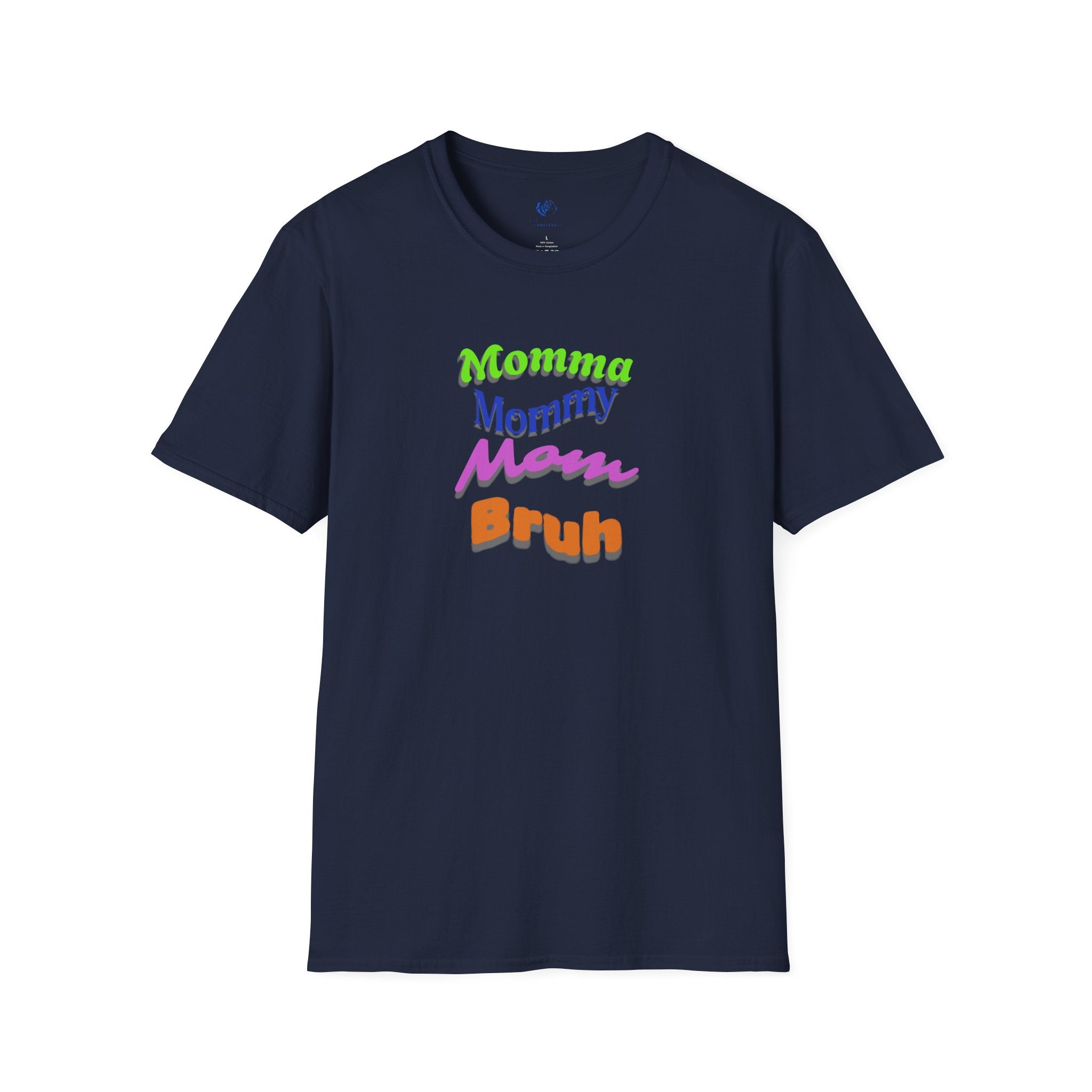Momma Mommy Mom Bruh Graphic T-Shirt — Funny Multicolored Mom Text Tee