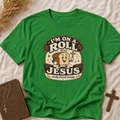 T-Shirt — “I’m On a Roll with Jesus” Graphic Tee (Bread & Cross Vintage Christian Design)