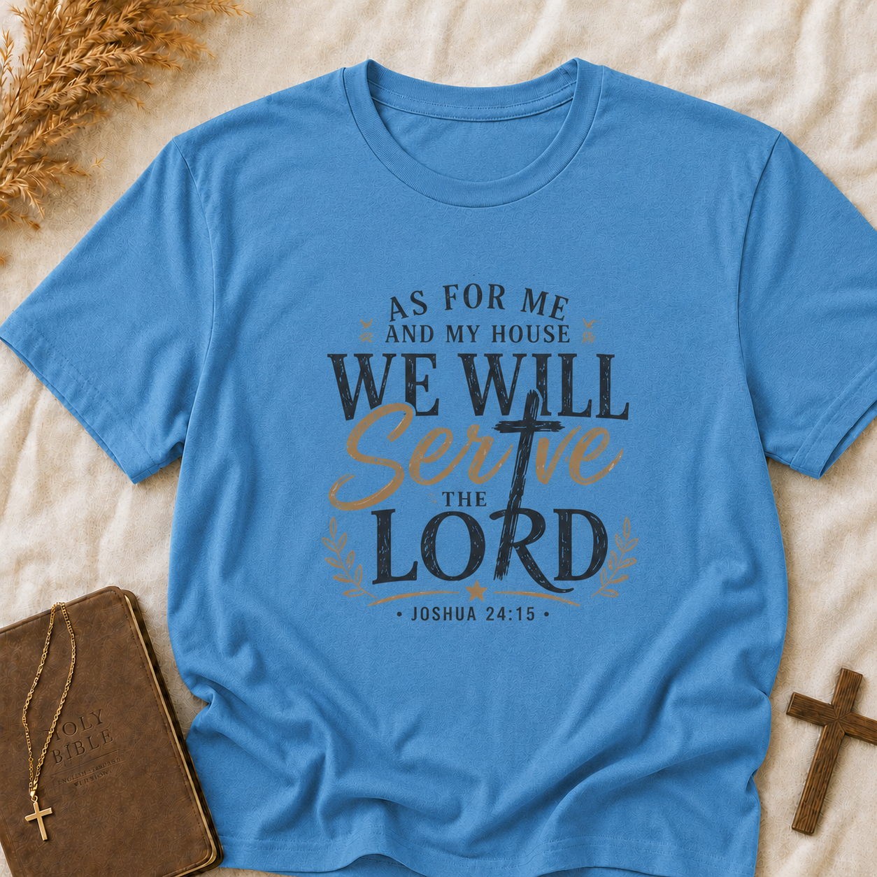 We Will Serve the Lord T-Shirt — Joshua 24:15 Christian Faith Tee