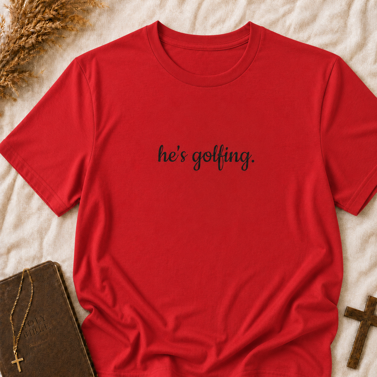 He's Golfing T‑Shirt — Funny Golf Lover Tee for Husband, Dad, or Boyfriend