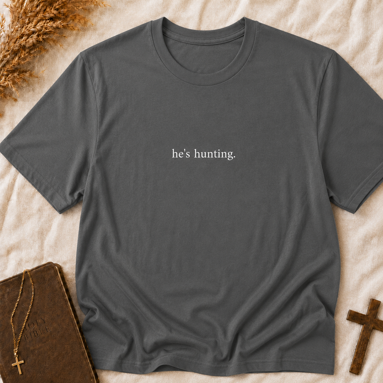 He's Hunting T-Shirt — Minimalist Hunting Tee for Outdoorsmen