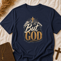 But God T-Shirt — Christian Faith Cross Inspirational Tee