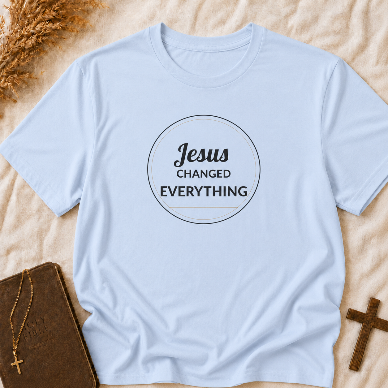 Jesus Changed Everything T-Shirt — Christian Faith Inspirational Tee