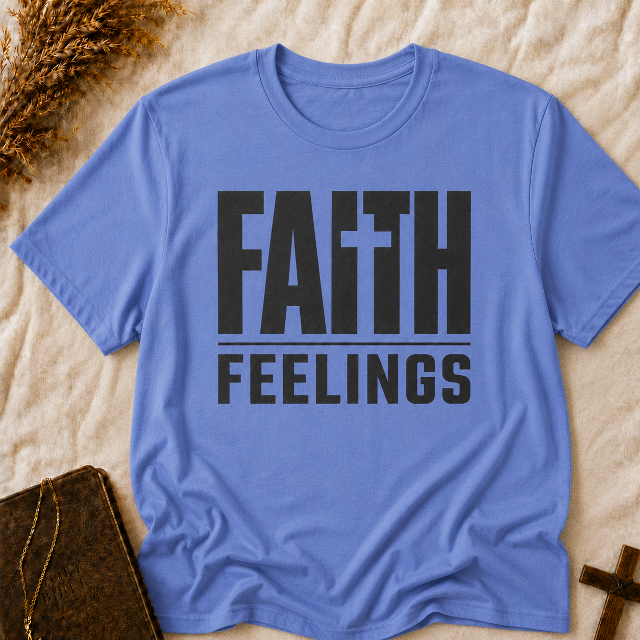 Faith Feelings T-Shirt — Christian Inspirational Tee with Cross Lettering