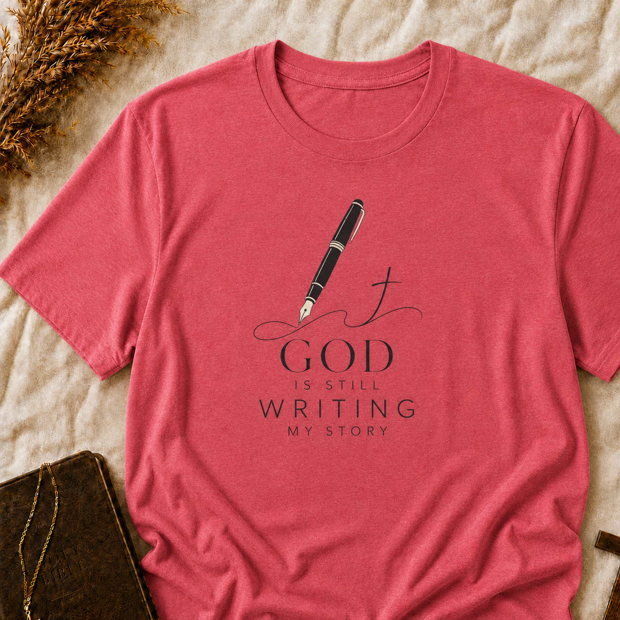 Faith Pen T-Shirt — “God Is Still Writing My Story” Christian Graphic Tee