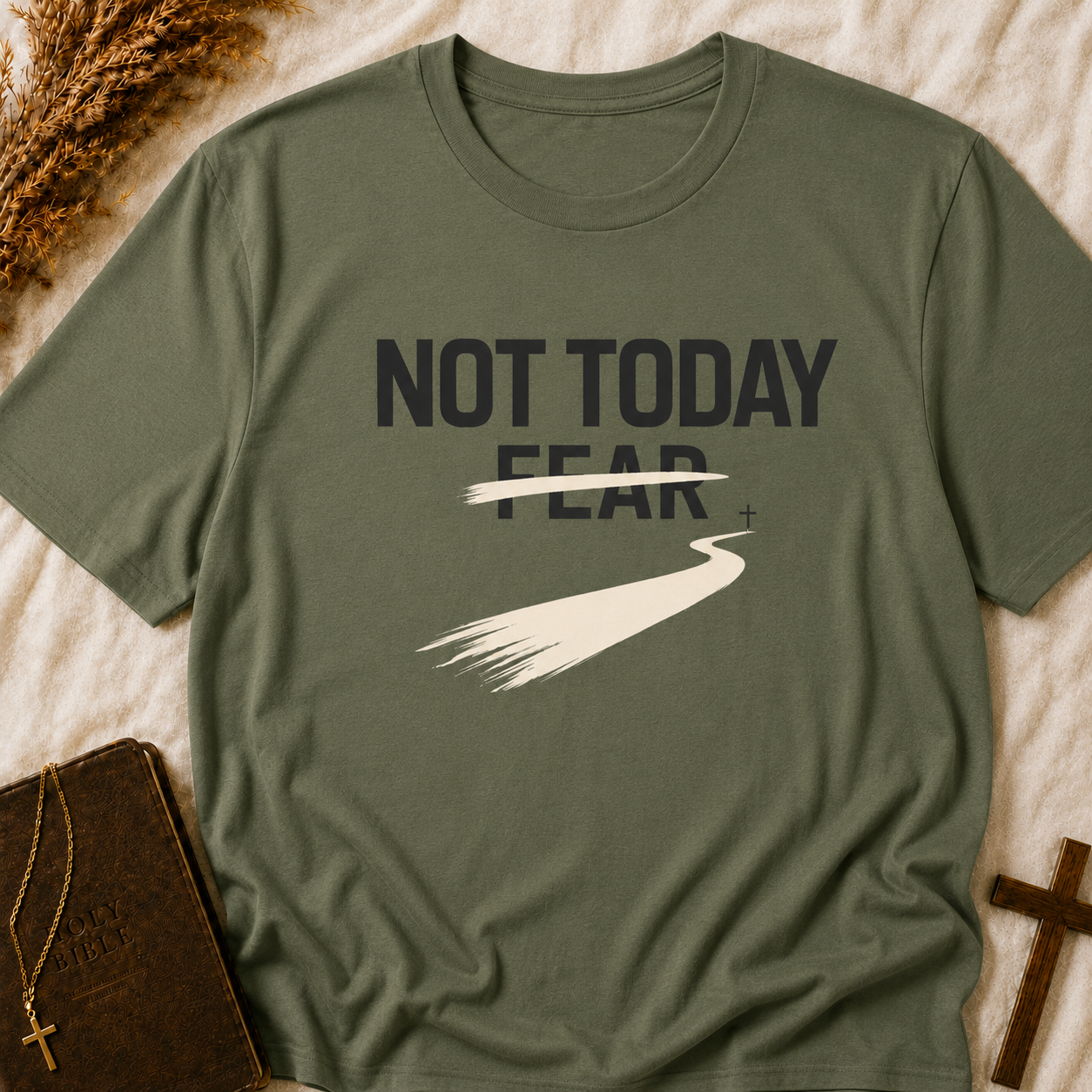 Not Today Fear T-Shirt — Inspirational Positive Message Tee