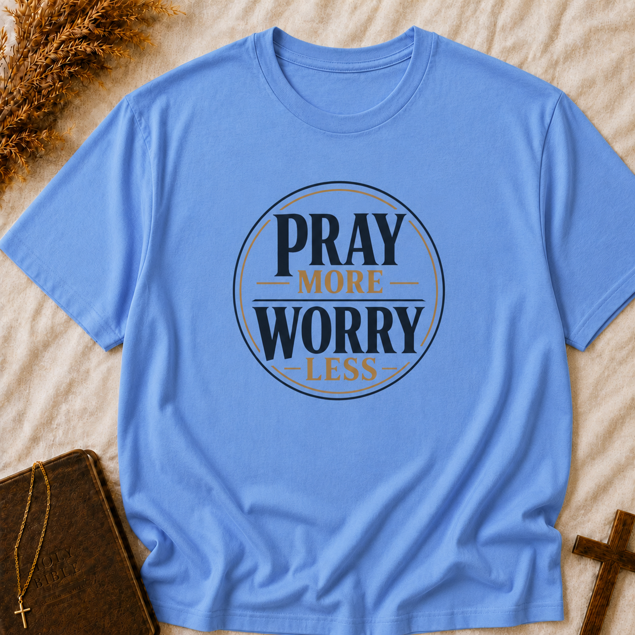 Pray More Worry Less T-Shirt