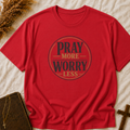 Pray More Worry Less T-Shirt
