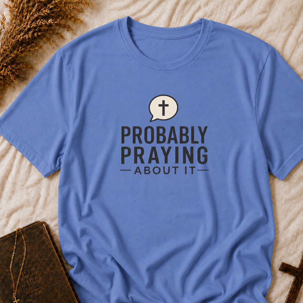Probably Praying T-Shirt