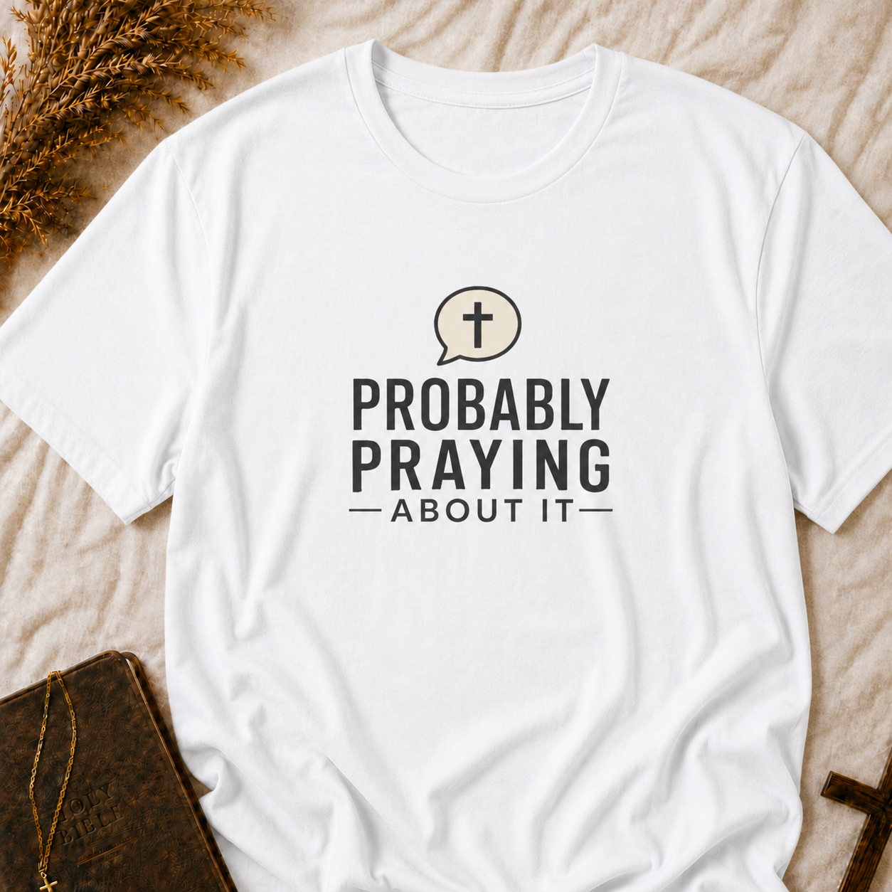 Probably Praying T-Shirt