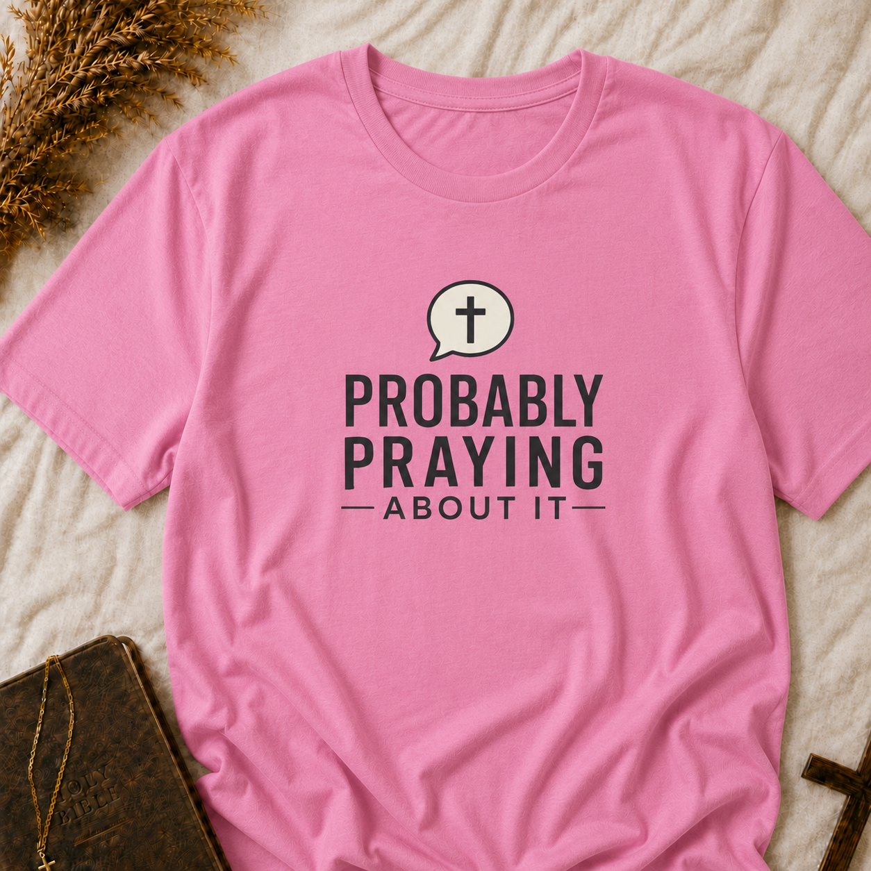Probably Praying T-Shirt