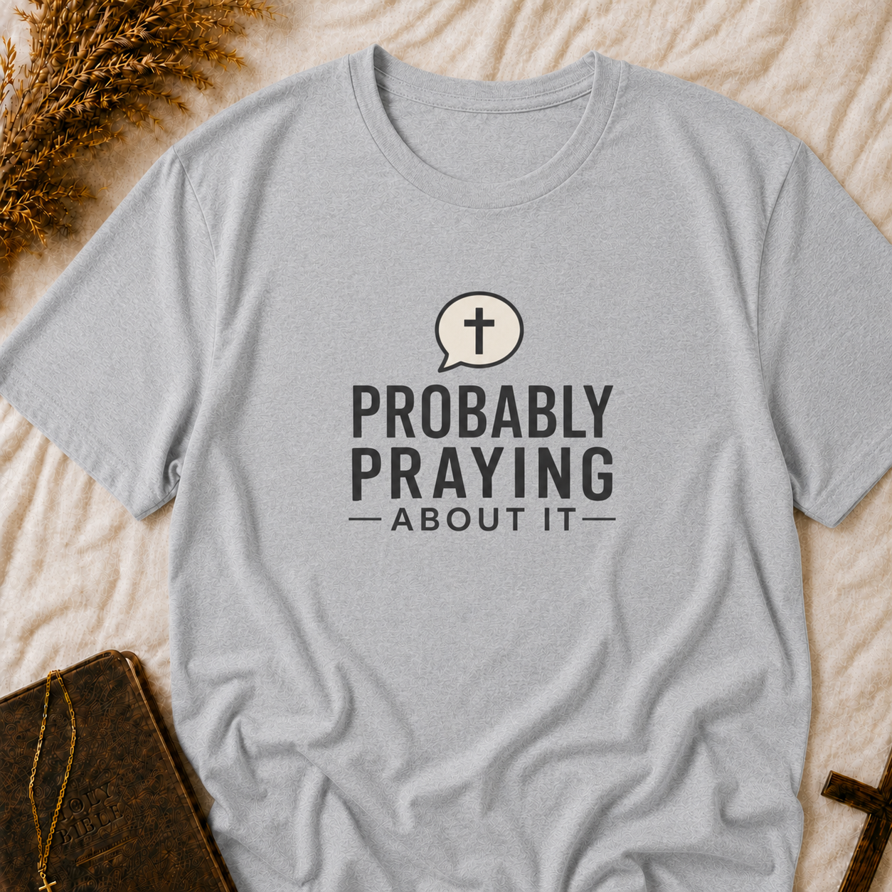 Probably Praying T-Shirt