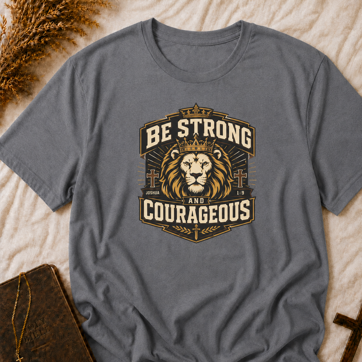 Be Strong & Courageous Lion T-Shirt