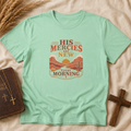 His Mercies Are New Every Morning T-Shirt — Sunrise Desert Faith Tee