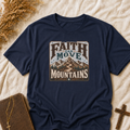 Faith Can Move Mountains T-Shirt — Inspirational Mountain Graphic Tee
