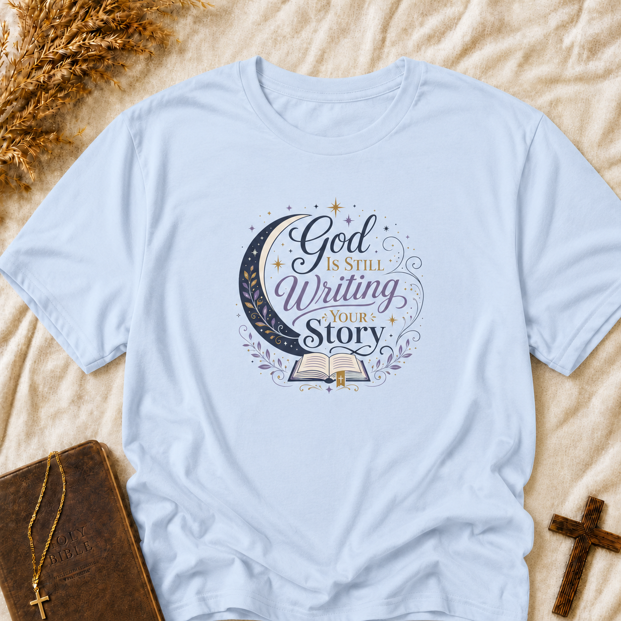 Inspirational T-Shirt — "God Is Still Writing Your Story" Crescent Moon Design