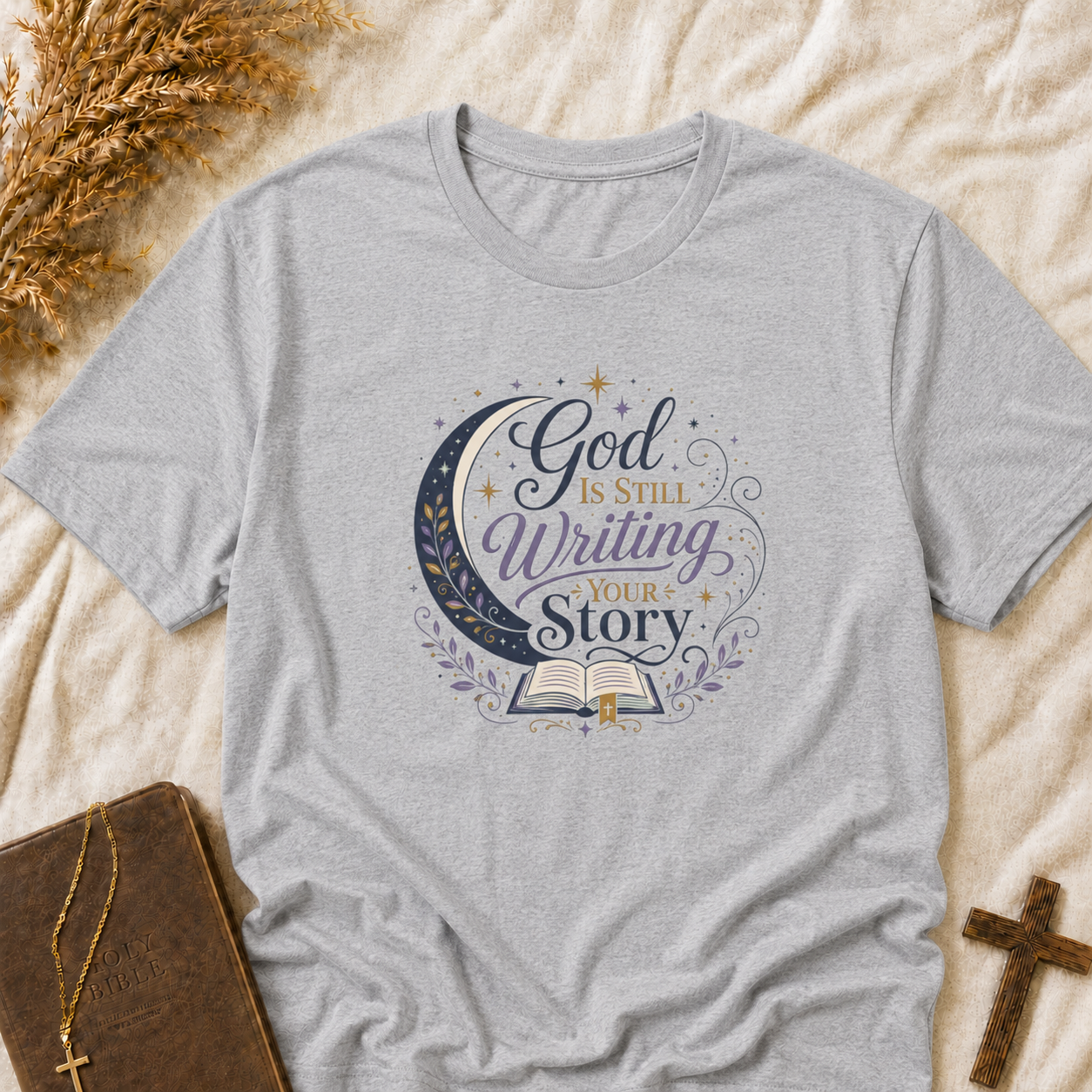 Inspirational T-Shirt — "God Is Still Writing Your Story" Crescent Moon Design