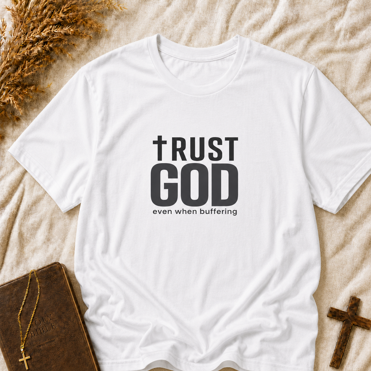Trust God T-Shirt — “Trust God, even when buffering” Inspirational Christian Tee