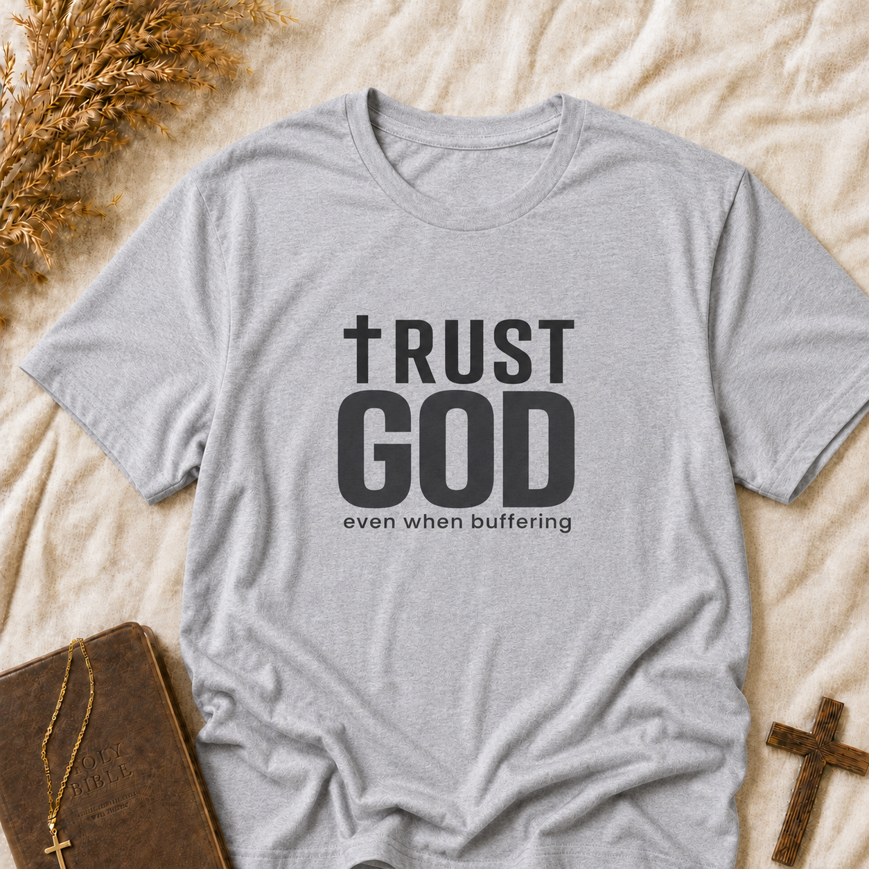 Trust God T-Shirt — “Trust God, even when buffering” Inspirational Christian Tee