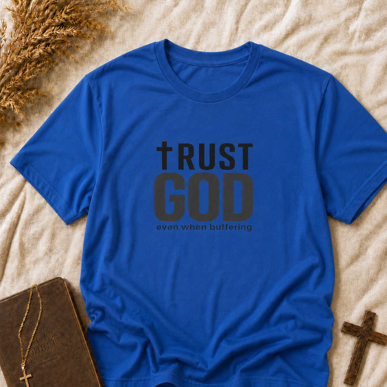 Trust God T-Shirt — “Trust God, even when buffering” Inspirational Christian Tee