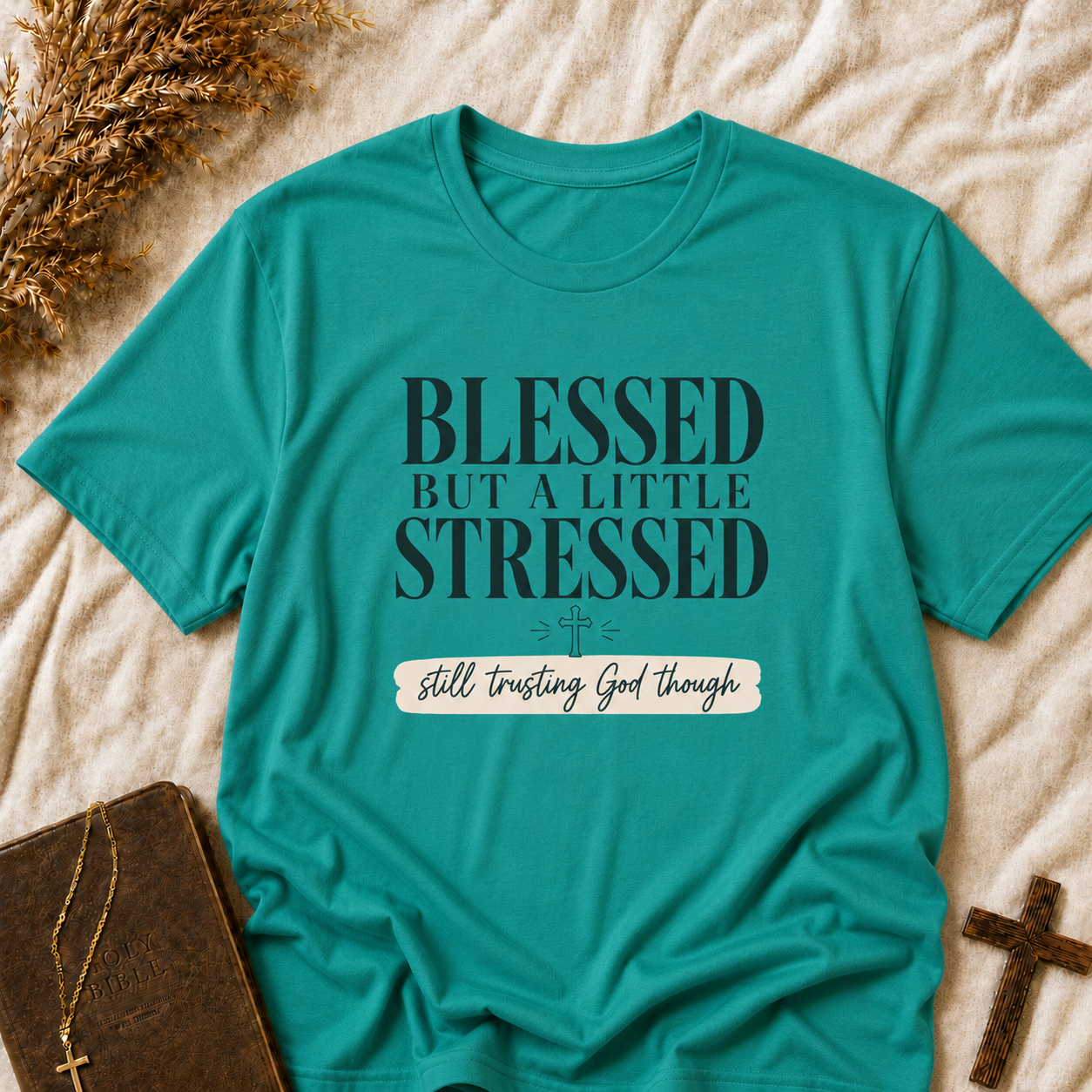 Blessed But A Little Stressed Tee — Faith-Inspired Casual Shirt
