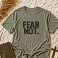 Fear Not T-Shirt — Minimalist Inspirational Graphic Tee