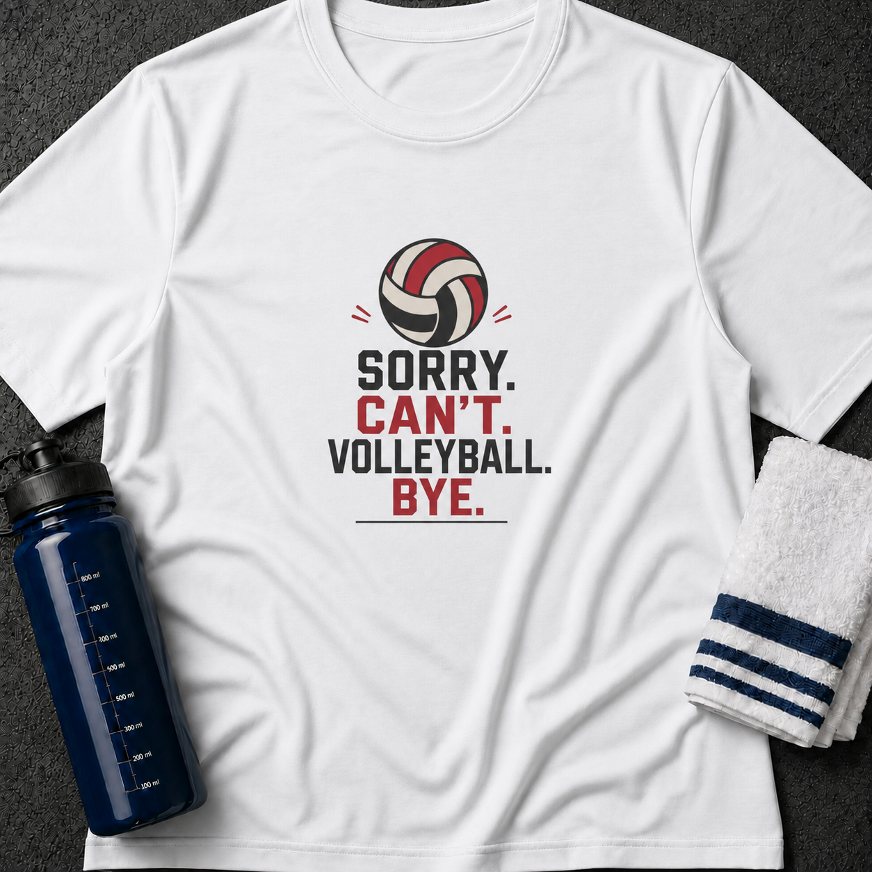 Volleyball 'Sorry Can't, Volleyball. Bye.' T-Shirt