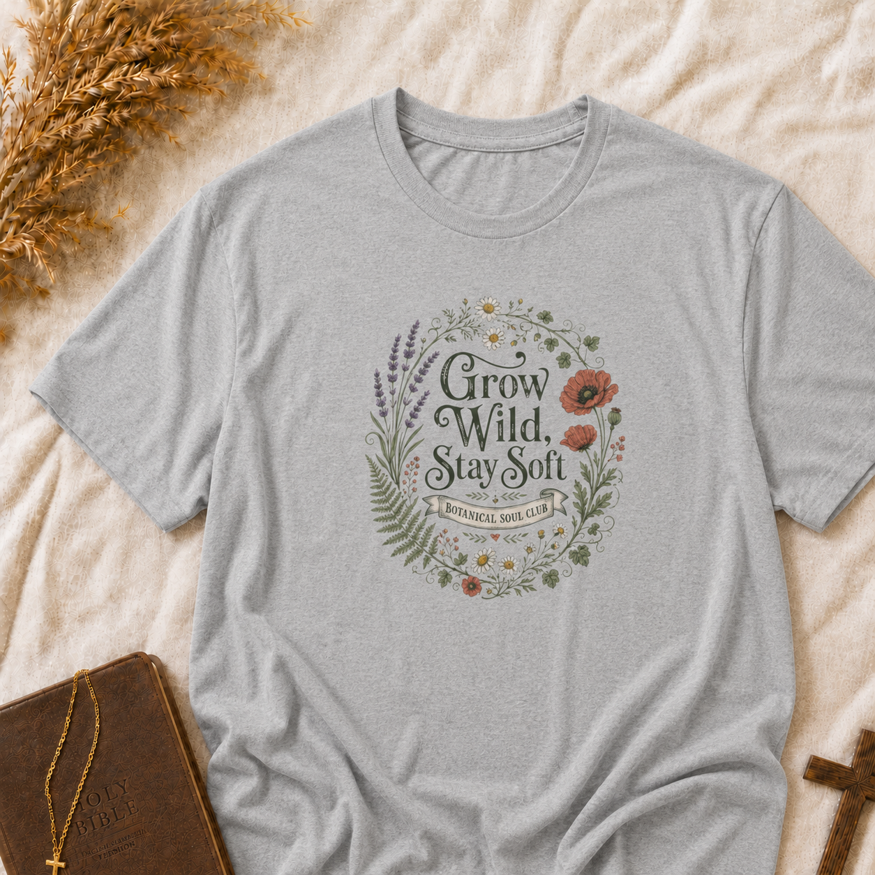 Grow Wild Stay Soft Floral T-Shirt — Botanical Soul Care Tee