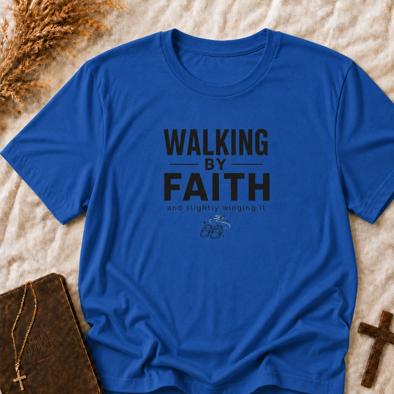 Walking by Faith T-Shirt — "Walking by Faith and Slightly Winging It" Inspirational Christian Tee