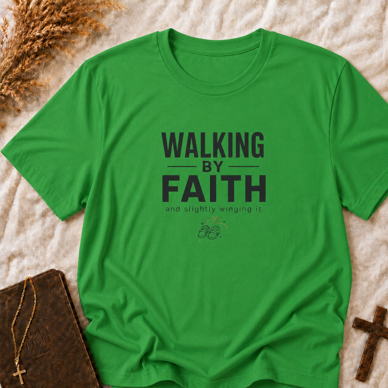 Walking by Faith T-Shirt — "Walking by Faith and Slightly Winging It" Inspirational Christian Tee