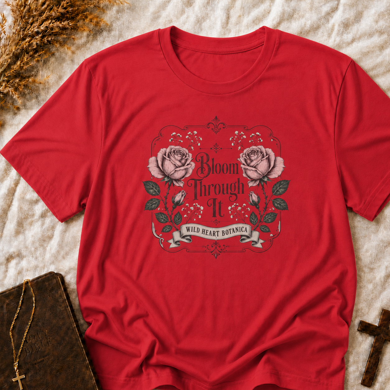 Bloom Through It Floral T-Shirt — Inspirational Rose Graphic Tee