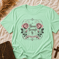 Bloom Through It Floral T-Shirt — Inspirational Rose Graphic Tee