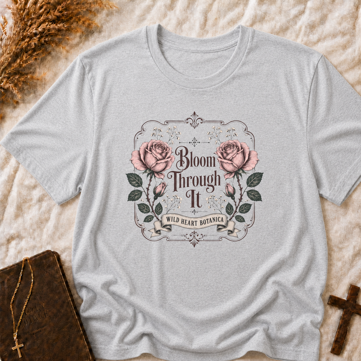 Bloom Through It Floral T-Shirt — Inspirational Rose Graphic Tee